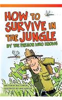 How to Survive in the Jungle by the Person Who Knows: (Fiction Readers)