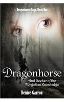 Dragonhorse and Seeker of the Forgotten Knowledge