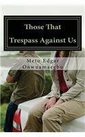 Those That Trespass Against Us