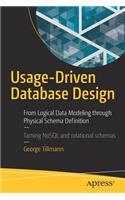 Usage-Driven Database Design: From Logical Data Modeling Through Physical Schema Definition