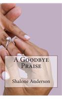 A Goodbye Praise
