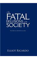 Fatal Delusions of the Society