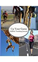 Up Your Game - Athletic Tracking Journal