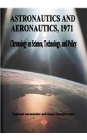 Astronautics and Aeronautics, 1971