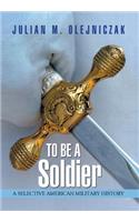 To Be A Soldier