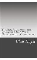 The Boy Allies with the Cossacks; Or, A Wild Dash over the Carpathians