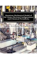 Quantum Mechanical Model of the Atom, Electron Configurations and Chemical Periodicity.: General Chemistry Edition - Volume 1(English)