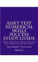 ASSET Test Numerical Skills Success Study Guide