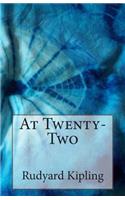 At Twenty-Two