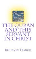 The Quran And This Servant In Christ
