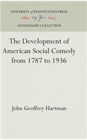 The Development of American Social Comedy from 1787 to 1936