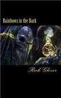 Rainbows in the Dark