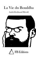 La Vie du Bouddha