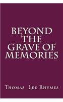 Beyond the Grave of Memories
