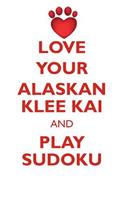 Love Your Alaskan Klee Kai and Play Sudoku Alaskan Klee Kai Sudoku Level 1 of 15