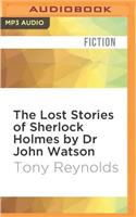 Lost Stories of Sherlock Holmes by Dr John Watson