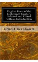 English Poets of the Eighteenth Century Selected and Edited with an Introduction