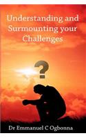 Understanding and Surmounting your Challenges