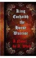 King Eochaidh the Horse Warrior