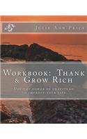 Workbook: Thank & Grow Rich: Use the power of gratitude to improve your life