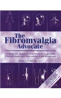 The Fibromyalgia Advocate: Getting the Support You Need to Cope with Fibromyalgia and Myofascial Pain Syndrome
