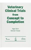 Veterinary Clinical Trials from Concept to Completion