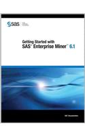 Getting Started with SAS Enterprise Miner 6.1