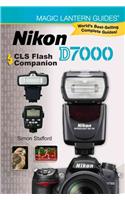 Nikon D7000 CLS Flash Companion: (Magic Lantern Guides)