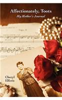 Affectionately, Toots - My Mother's Journal: (English)
