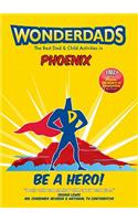 Wonderdads Phoenix - The Best Dad/Child Activities, Restaurants, Sporting Events & Unique Adventures for Phoenix Dads