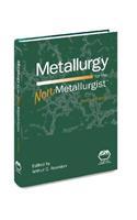 Metallurgy for the Non-Metallurgist