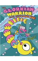 The Glorkian Warrior Eats Adventure Pie