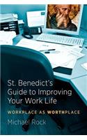 St. Benedict's Guide to Improving Your Work Life
