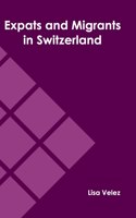 Expats and Migrants in Switzerland