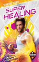 Super Healing: (Superhero Science)