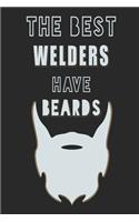 The Best WELDERS have Beards journal