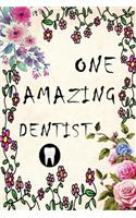 One Amazing Dentist. Lined Journal for Dentist. Dentist Gift/Gift for Dentist Assistant