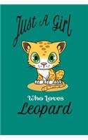 just a girl who loves leopard notebook green: leopard lovers notebook journal gifts - just a girl who loves leopard gifts journal