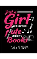 Just A Girl Who Plays The Flute And Loves Books Daily Planner