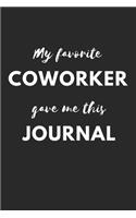 My Favorite Coworker Gave me this Journal