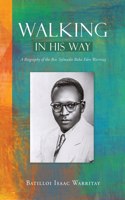 Walking in His Way: A Biography of the Rev. Sylmadie Edro Warritay