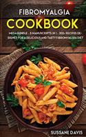 Fibromyalgia Cookbook: MEGA BUNDLE - 5 Manuscripts in 1 - 200+ Recipes designed for a delicious and tasty Fibromyalgia diet