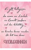 Es gibt Kolleginnen die einem ein Lächeln ins Gesicht zaubern: A5 blanko Notizbuch / Notizheft / Tagebuch / Journal Geschenk zum Abschied oder Geburtstag einer lieben Kollegin oder Kolleginnen