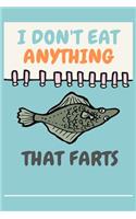 I Don't Eat Anything That Farts