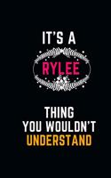 It's a Rylee Thing You Wouldn't Understand