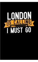 London is calling I Must go