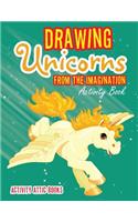 Drawing Unicorns from the Imagination Activity Book
