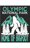 Olympic National Park Home Of Bigfoot: The Funny Hiking Composition Notebook 100 College Ruled Pages Journal Diary