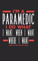 I'm a Paramedic I Do What I Want, When I Want, Where I Want. Just Let Me Ask My Wife