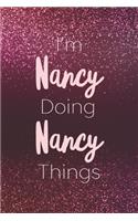 I'm Nancy Doing Nancy Things: Personalized Name Journal Writing Notebook For Girls and Women